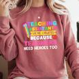 Teaching Assistants Were Create Because Teacher Needs Heroes Comfort Colors Sweatshirt Crimson Teaching Assistants Were Create Because Teacher Needs Heroes Comfort Colors Sweatshirt Crimson