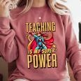 Teaching Is My Super Power Superhero Teacher Comfort Colors Sweatshirt Crimson Teaching Is My Super Power Superhero Teacher Comfort Colors Sweatshirt Crimson