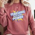 TEACHING IS MY SUPER POWER Teacher Appreciation Comfort Colors Sweatshirt Crimson TEACHING IS MY SUPER POWER Teacher Appreciation Comfort Colors Sweatshirt Crimson