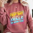 Testing Day Test Day May The Skills Be With You Teacher Comfort Colors Sweatshirt Crimson Testing Day Test Day May The Skills Be With You Teacher Comfort Colors Sweatshirt Crimson