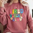 Tired Teachers Club Groovy Teachers Back To School Comfort Colors Sweatshirt Crimson Tired Teachers Club Groovy Teachers Back To School Comfort Colors Sweatshirt Crimson
