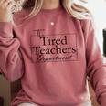The Tired Teachers Department Teacher Appreciation Day Comfort Colors Sweatshirt Crimson The Tired Teachers Department Teacher Appreciation Day Comfort Colors Sweatshirt Crimson