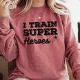 I Train Superheroes For Teacher Coach Men Women Comfort Colors Sweatshirt Crimson I Train Superheroes For Teacher Coach Men Women Comfort Colors Sweatshirt Crimson