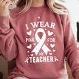 I Wear Pink For My Teacher Cancer Awareness Comfort Colors Sweatshirt Crimson