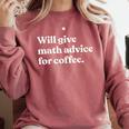 Will Give Math Advice For Coffee Math Teacher Comfort Colors Sweatshirt Crimson Will Give Math Advice For Coffee Math Teacher Comfort Colors Sweatshirt Crimson