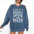 5 Out Of 4 People Struggle With Math Teacher Science Comfort Colors Sweatshirt Denim