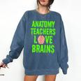 Anatomy Teachers Love Brains Halloween Teacher Costume Shirt Comfort Colors Sweatshirt Denim Anatomy Teachers Love Brains Halloween Teacher Costume Shirt Comfort Colors Sweatshirt Denim