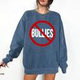 Anti Bullying No Bullies School Teacher Student Kindness Comfort Colors Sweatshirt Denim