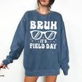 Bruh It's Field Day Teacher Boys Girls Kids Happy Field Day Comfort Colors Sweatshirt Denim Bruh It's Field Day Teacher Boys Girls Kids Happy Field Day Comfort Colors Sweatshirt Denim