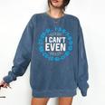 I Can't Even Math Science Teacher Mathematics Numbers Pun Comfort Colors Sweatshirt Denim I Can't Even Math Science Teacher Mathematics Numbers Pun Comfort Colors Sweatshirt Denim