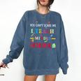 You Can't Scare Me I Teach Middle School Teacher For Men Women Comfort Colors Sweatshirt Denim You Can't Scare Me I Teach Middle School Teacher For Men Women Comfort Colors Sweatshirt Denim