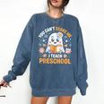 You Can't Scare Me I Teach Preschool Teacher Halloween Comfort Colors Sweatshirt Denim You Can't Scare Me I Teach Preschool Teacher Halloween Comfort Colors Sweatshirt Denim