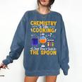 Chemistry Is Like Cooking Science Teacher Student Comfort Colors Sweatshirt Denim Chemistry Is Like Cooking Science Teacher Student Comfort Colors Sweatshirt Denim