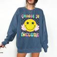 Choose To Include Special Education Teacher Autism Awareness Comfort Colors Sweatshirt Denim Choose To Include Special Education Teacher Autism Awareness Comfort Colors Sweatshirt Denim