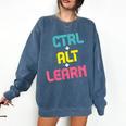 Computer Teacher Back To School Kids Ctrl Alt Learn Comfort Colors Sweatshirt Denim