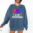 Cool Art For Men Women Art Teacher Artist Painter Superpower Comfort Colors Sweatshirt Denim