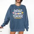 Daycare Provider Toddler Teaching Infant Room Teacher Comfort Colors Sweatshirt Denim