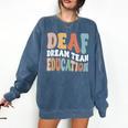 Deaf Dream Team Education Deaf Education Teacher Comfort Colors Sweatshirt Denim Deaf Dream Team Education Deaf Education Teacher Comfort Colors Sweatshirt Denim