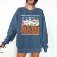 I Don't Need A Costume I'm A Math Teacher Halloween Women Comfort Colors Sweatshirt Denim I Don't Need A Costume I'm A Math Teacher Halloween Women Comfort Colors Sweatshirt Denim