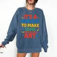 Drawing Art Artist Teacher It’s A Good Day To Make Some Art Comfort Colors Sweatshirt Denim Drawing Art Artist Teacher It’s A Good Day To Make Some Art Comfort Colors Sweatshirt Denim