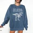 Lets Eat Kids Punctuation Saves Lives Dinosaur Teacher Comfort Colors Sweatshirt Denim