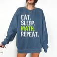 Eat Sleep Math Repeat Teacher Lover Comfort Colors Sweatshirt Denim Eat Sleep Math Repeat Teacher Lover Comfort Colors Sweatshirt Denim