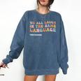 ESL Teacher We All Laugh In The Same Language Comfort Colors Sweatshirt Denim ESL Teacher We All Laugh In The Same Language Comfort Colors Sweatshirt Denim