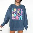 In My Fourth Grade Era Girl Back To School 4th Grade Teacher Comfort Colors Sweatshirt Denim In My Fourth Grade Era Girl Back To School 4th Grade Teacher Comfort Colors Sweatshirt Denim