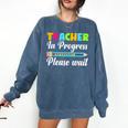 Future Teacher Cool Teacher In Progress Please Wait Comfort Colors Sweatshirt Denim Future Teacher Cool Teacher In Progress Please Wait Comfort Colors Sweatshirt Denim