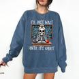 Halloween Teacher I'Ll Just Wait Until It's Quiet Women Comfort Colors Sweatshirt Denim Halloween Teacher I'Ll Just Wait Until It's Quiet Women Comfort Colors Sweatshirt Denim