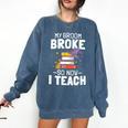 Halloween Teacher Tee My Broom Broke So Now I Teach Comfort Colors Sweatshirt Denim Halloween Teacher Tee My Broom Broke So Now I Teach Comfort Colors Sweatshirt Denim