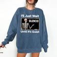 I'Ll Just Wait Until It's Quiet Spanish Teacher Halloween Men Women Kids Comfort Colors Sweatshirt Denim I'Ll Just Wait Until It's Quiet Spanish Teacher Halloween Men Women Kids Comfort Colors Sweatshirt Denim