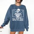I'Ll Just Wait Until It's Quiet Teacher Men Women Comfort Colors Sweatshirt Denim