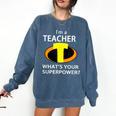 I'm a Teacher What's Your Superpower Teacher Comfort Colors Sweatshirt Denim I'm a Teacher What's Your Superpower Teacher Comfort Colors Sweatshirt Denim