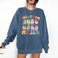 Inclusion Is My Jam SPED Teacher Special Education Life Comfort Colors Sweatshirt Denim