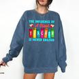 THE INFLUENCE OF A GREAT TEACHER IS NEVER ERASED Teaching For Men Women Girls Kids Comfort Colors Sweatshirt Denim