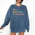 It's A Good Day To Exercise PE Teacher Gym Exercise For Men Women Comfort Colors Sweatshirt Denim