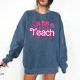 My Job Is Teach Pink Retro Female Teacher Life Women Comfort Colors Sweatshirt Denim