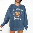 Just A Teacher Who Loves Cows Shirt Cute Highland Cow Comfort Colors Sweatshirt Denim