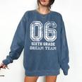Kids Hello Sixth Back To School 6th Grade Dream Team Teacher Comfort Colors Sweatshirt Denim