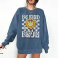 Be Kind Unity Day Orange Anti Bullying For Kids Teachers Comfort Colors Sweatshirt Denim Be Kind Unity Day Orange Anti Bullying For Kids Teachers Comfort Colors Sweatshirt Denim