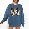 Be Kind Women Inspirational Teacher Animal Print Comfort Colors Sweatshirt Denim Be Kind Women Inspirational Teacher Animal Print Comfort Colors Sweatshirt Denim