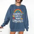 Kindness Comes In Many Languages ESL English Teacher Comfort Colors Sweatshirt Denim Kindness Comes In Many Languages ESL English Teacher Comfort Colors Sweatshirt Denim