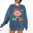 Kiss Your Brain Calm Mindset Teacher Kids Boys Girls Women Comfort Colors Sweatshirt Denim Kiss Your Brain Calm Mindset Teacher Kids Boys Girls Women Comfort Colors Sweatshirt Denim
