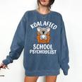 Koalafied School Psychologist Koala Lover Psychology Teacher Comfort Colors Sweatshirt Denim