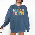 Last Day Of School Back To School Dream-Team Teacher Kids Comfort Colors Sweatshirt Denim