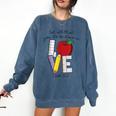 Let All That You Do Be Done In Love Christian Teacher Comfort Colors Sweatshirt Denim