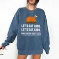 Let's Eat Kids Grammar For Thanksgiving Teacher Comfort Colors Sweatshirt Denim Let's Eat Kids Grammar For Thanksgiving Teacher Comfort Colors Sweatshirt Denim