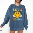 Let's Learn Today Smile Face Back To School For Teacher Kids Comfort Colors Sweatshirt Denim