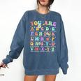 You Are Letters Alphabet Learn ABCs Inspiration Teacher Life Comfort Colors Sweatshirt Denim You Are Letters Alphabet Learn ABCs Inspiration Teacher Life Comfort Colors Sweatshirt Denim